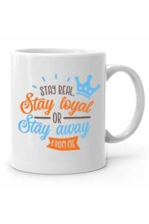 Farklı Tasarım Kupa Bardaklar- Stay Real,stay Loyal Or Stay Away